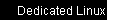 Dedicated Linux